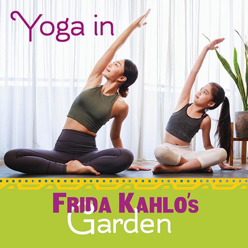 Image for event: Family Yoga in Frida's Garden